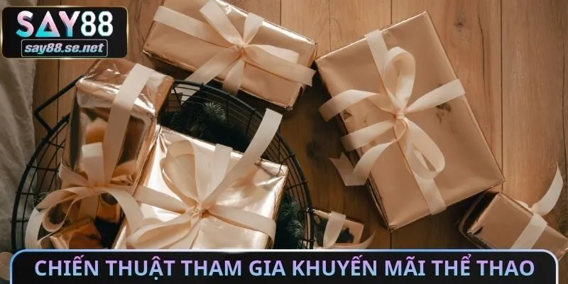 Chiến thuật tham gia khuyến mãi THỂ THAO